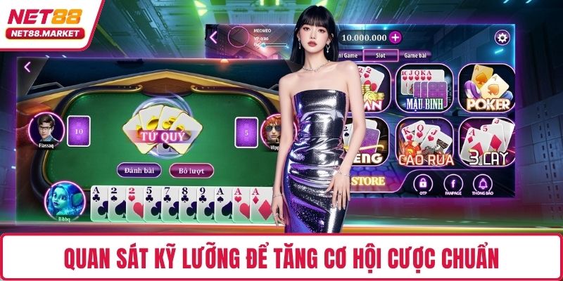 Quan sát kỹ lưỡng để tăng cơ hội cược chuẩn